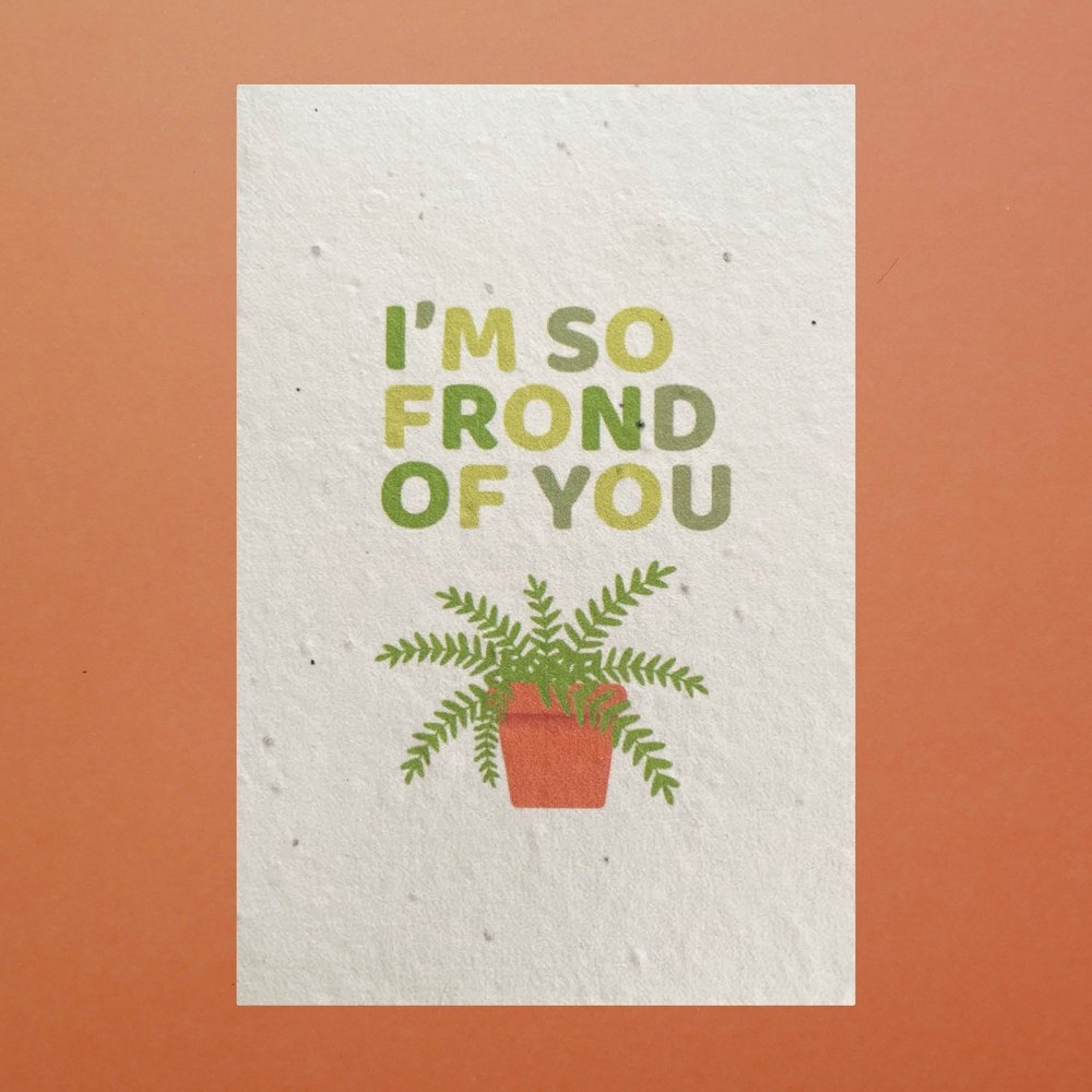 Plantable I'm so Frond of you Card