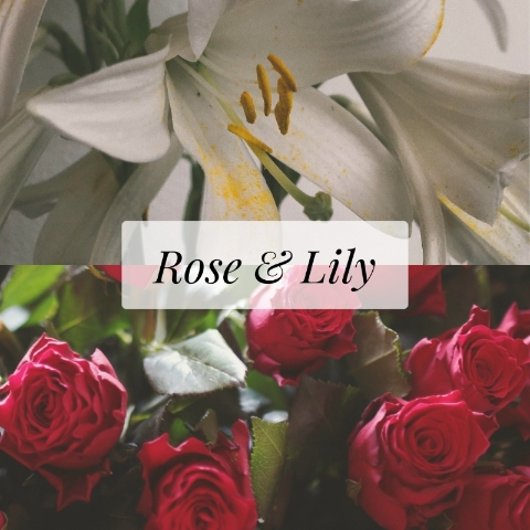 Rose & Lily